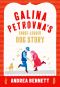 [Galina Petrovna's Three 01] • Galina Petrovna's Three-Legged Dog Story